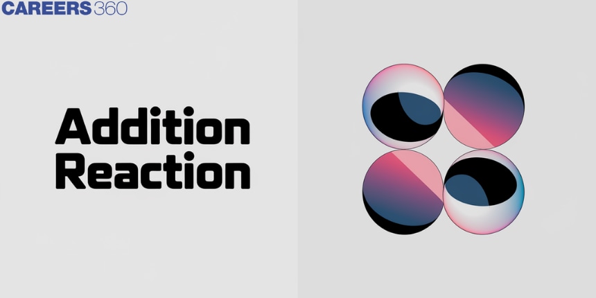 Addition Reaction: Introduction, Types, Polar & Non-Polar Addition